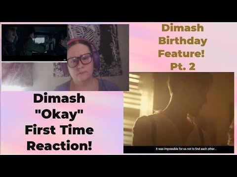 Happy Birthday, Dimash! Part 2 of 5, "Okay" First-Time Reaction!