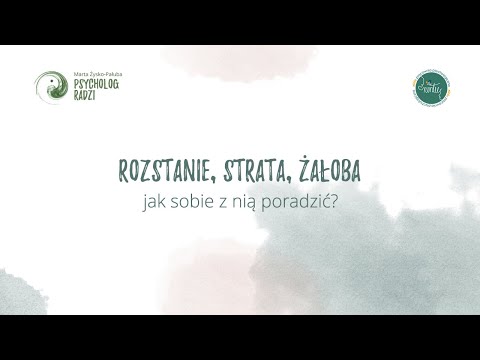 Jak poradzić sobie ze stratą i rozstaniem?