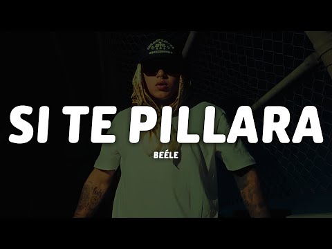Beéle - si te pillara