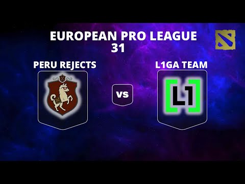 🔴 [LIVE] PERU REJECTS vs L1GA TEAM | Bo3 | European Pro League Season 31#dota2live
