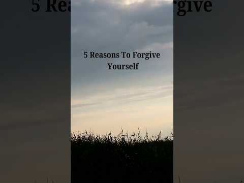 5 Reasons To Forgive Yourself#selfforgiveness#innerpeace#emotionalhealing  #positivevibes