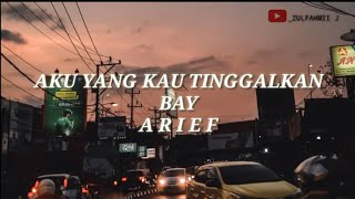 Download lagu ARIEF  _  AKU YANG KAU TINGGALKAN ||  MUSIC VIDEO mp3