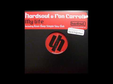 Hardsoul feat. Ron Carroll - My Life (Original Classic Mix)