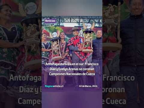 Antofagasta brilla en el sur: Francisco Díaz y Evelyn Arenas Campeones Nacionales de Cueca