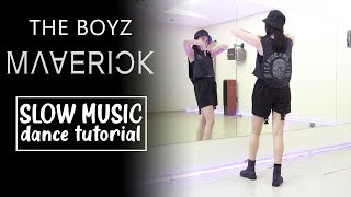 THE BOYZ(더보이즈) ‘MAVERICK’ Dance Tutorial | SLOW MUSIC