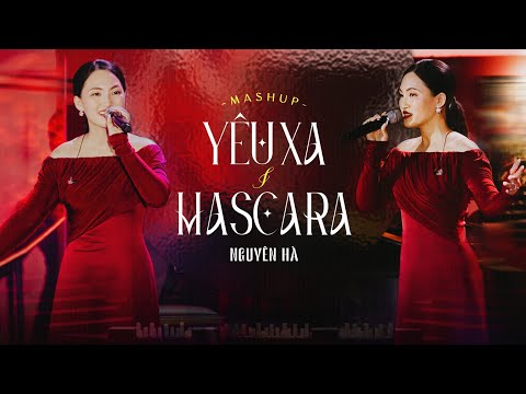 Mashup Yêu xa - Mascara | Nguyên Hà