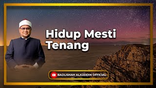 Download lagu “Hidup Mesti Tenang” - Dato' Dr. Badli Shah Alauddin mp3