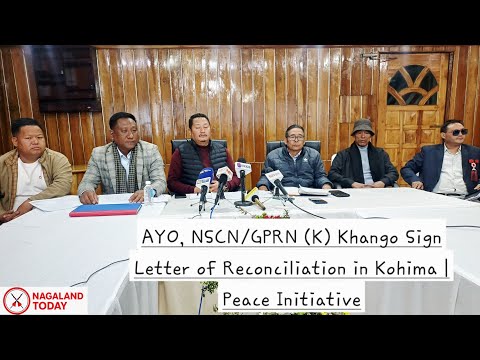 AYO, NSCN/GPRN (K) Khango Sign Letter of Reconciliation in Kohima | Peace Initiative