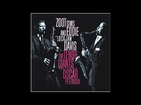 Zoot Sims, Eddie 'Lockjaw' Davis Feat Oscar Peterson —The Tenor Giants