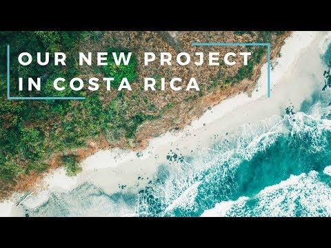 Our New Project In Costa Rica | 2018
