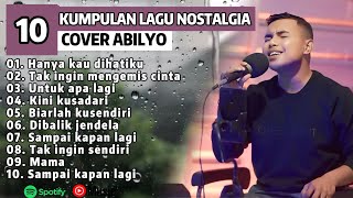 Download lagu LAGU NOSTALGIA PILIHAN ABILYO Cover Full Album Terbaru | Lagu Nostalgia Paling Dicari | mp3