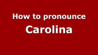 How to pronounce Carolina