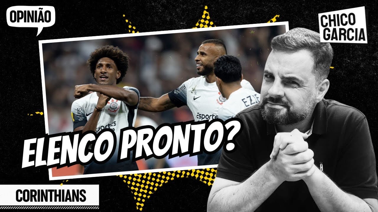 CORINTHIANS: ELENCO GANHA MAIS OPÇÕES E MOSTRA FORÇA PRA TEMPORADA. VAI VIR TAÇA?