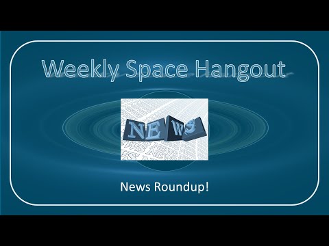Weekly Space Hangout: 16-FEB-2022 - News Roundup!