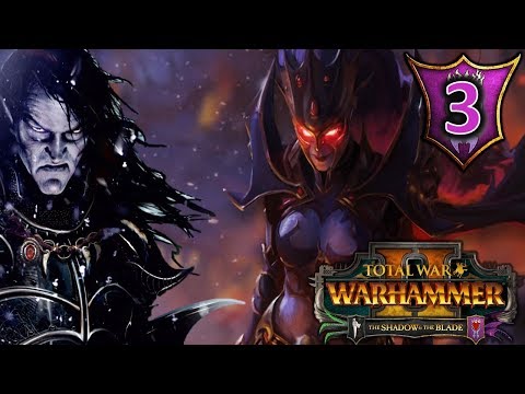 MALUS DARKBLADE, DEATH NIGHT COMES TO HAR GANETH! - Total War Warhammer 2 Dark Elves Campaign #3