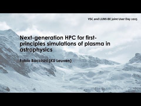 UD25 | HPC for First-Principles Simulations of Astrophysical Plasmas — Fabio Bacchini (KU Leuven)