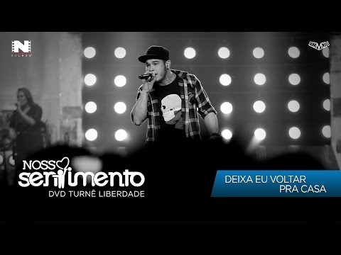 Deixa Eu Voltar Pra Casa - Nosso Sentimento