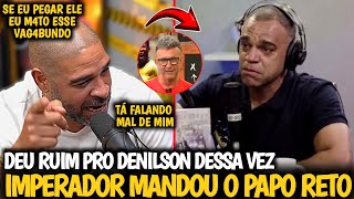 🚨TRETA ADRIANO X DENILSON?! DENILSON FALOU DE MAIS E ADRIANO BOTOU O TERROR AO VIVO| VEJA
