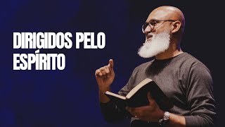 DIRIGIDOS PELO ESPÍRITO - Pr Marcelo Santos