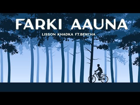 Farki Aauna - Lisson khadka X bekcha [Official Lyrical Video]