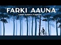 Farki Aauna Lisson Khadka X Bekcha Official Lyrical Video