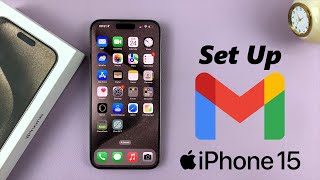 How To Add Gmail Account On iPhone 15 & iPhone 15 Pro