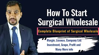 How To Start Surgical Wholesale Medicine Business | Surgical Medicine | #Surgicalitemwholesale