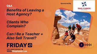 (191) Benefits of Leaving a Host Agency? Clients Who Complain? A Teacher + Also Sell Travel?