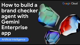 How to build a brand checker agent with Gemini Enterprise app?