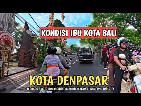 LATEST! THE ATMOSPHERE IN BALI'S CAPITAL CITY, DENPASAR! BALI MOTOVLOG
