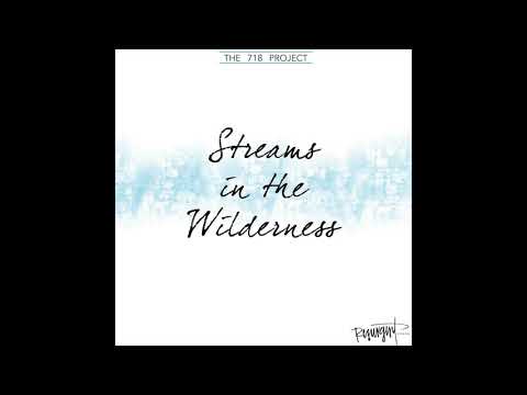 Sweet Adoration by The 718 Project on Streams In The Wilderness live recording praise and worship