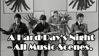 A Hard Day&#39;s Night - All Music Scenes. FULL HD. 1080p