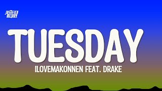 iLoveMakonnen – Tuesday (Lyrics) ft Drake