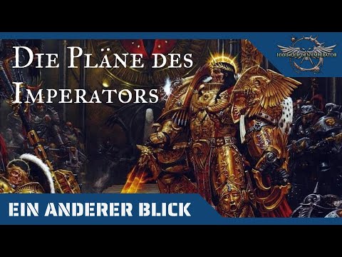 Ein anderer Blick auf die Pläne des Imperators- Warhammer 40K- Hintergründe auf dem Prüfstand