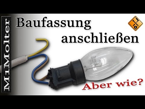 Baufassung anschließen / Lampenfassung anschließen / Lampe anschließen - Aber wie?