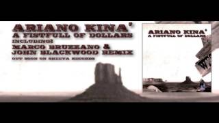 Ariano Kinà - A Fistfull of Dollar (Marco Bruzzano & John Blackwood Rmx)