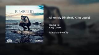 All on My Dih (feat. King Louie)