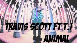 Travis Scott ft T.I - Animal HQ Lyrics 2012