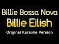 Billie Bossa Nova Billie Eilish Karaoke Songs With Lyrics Original Key