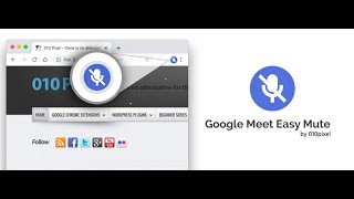 Google Meet Easy Mute (Browser Extension for Google Chrome and Mozilla Firefox)