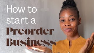 How To Start a Preorder Business as a Beginner (Step-by-Step Guide)