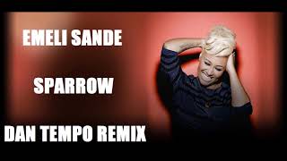 EMELI SANDE   SPARROW   DAN TEMPO REMIX   DANIEL WADE ROSS