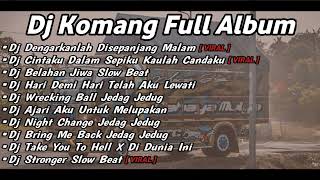 Download lagu DJ KOMANG FULL ALBUM VIRAL TIKTOK TETBARU 2022 - DJ DENGARKANLAH DI SEPANJANG MALAM AKU BERDOA SLOW mp3