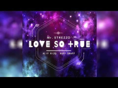 Mr_Strezzo x Alif Rizky x Ruff Drap - Love $o True ( AUDIO ) DL