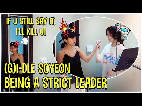 (G)I-DLE Soyeon Being A Strict Leader