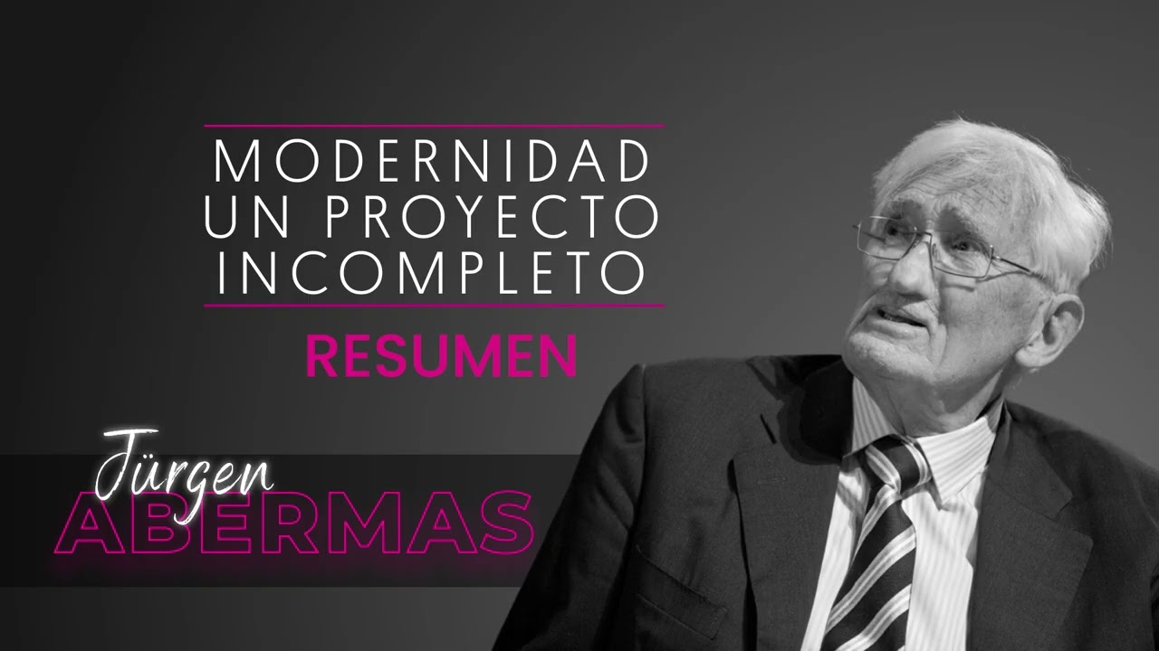 JÜRGEN ABERMAS - #modernity AN INCOMPLETE PROJECT - [Summaries]