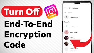 How To Turn Off End-To-End Encryption Code On Instagram (Updated)