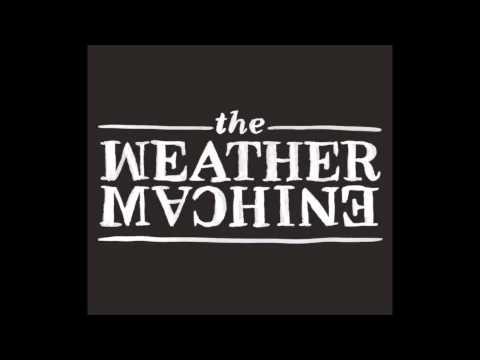 The Weather Machine - full album