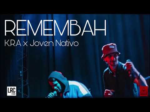 Remembah - K.R.A x Joven Nativo (Prod LRC)