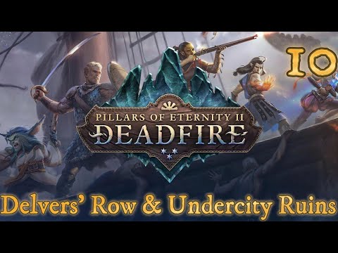Pillars of Eternity 2: Deadfire Ep 10 | Delvers’ Row & Undercity Ruins – Secrets Beneath Neketaka